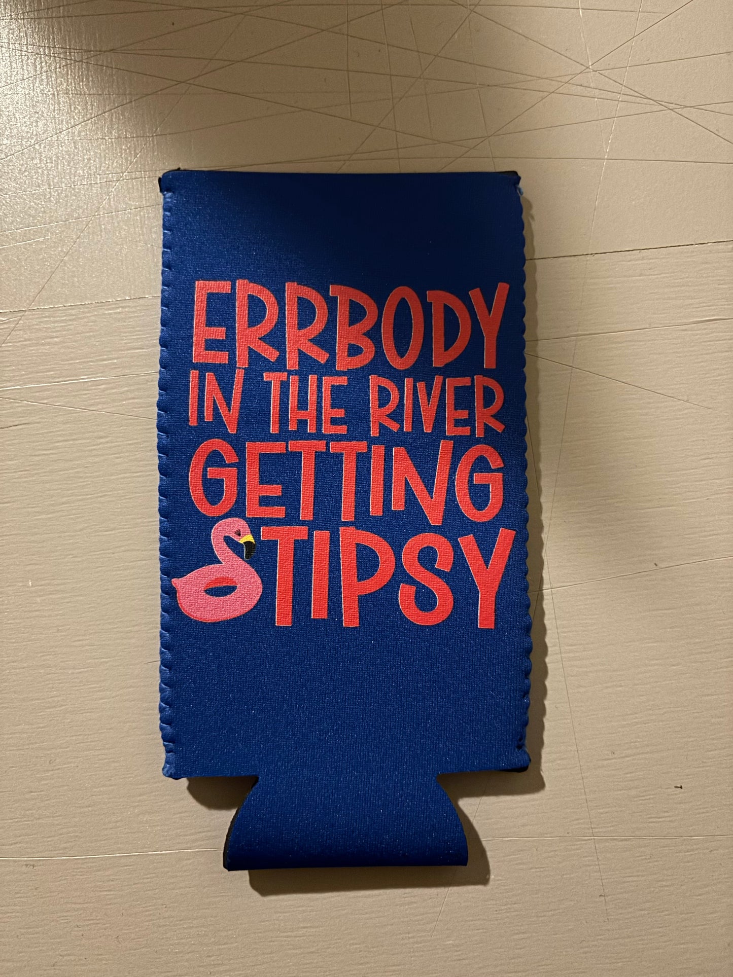 Errbody in the river getting tipsy Koozie
