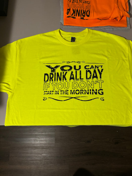 You can’t drink all day if you don’t start in the morning